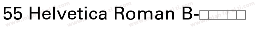 55 Helvetica Roman B字体转换